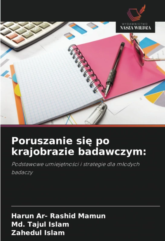 Poruszanie się po krajobrazie badawczym:: Podstawowe umiejętności i strategie dla młodych badaczy: Podstawowe umiej¿tno¿ci i strategie dla m¿odych badaczy