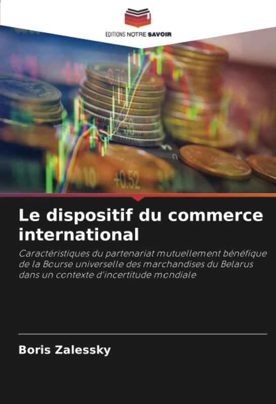 Le dispositif du commerce international: Caractéristiques du partenariat mutuellement bénéfique de la Bourse universelle des marchandises du Belarus dans un contexte d'incertitude mondiale