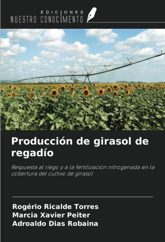 Producción de girasol de regadío: Respuesta al riego y a la fertilización nitrogenada en la cobertura del cultivo de girasol
