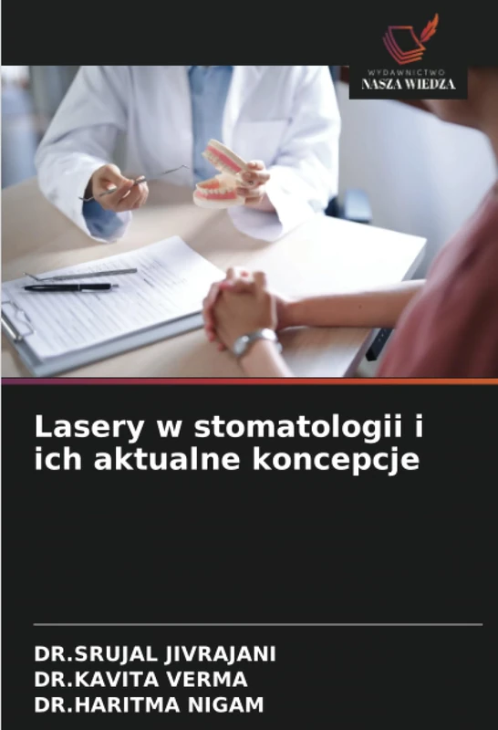 Lasery w stomatologii i ich aktualne koncepcje
