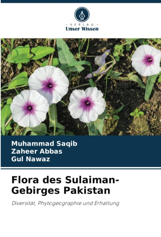 Flora des Sulaiman-Gebirges Pakistan: Diversität, Phytogeographie und Erhaltung