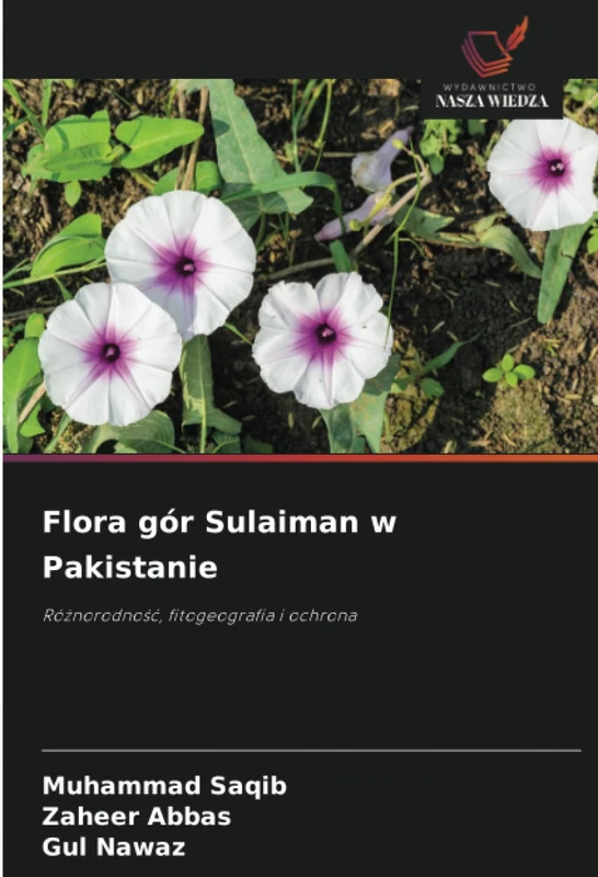 Flora gór Sulaiman w Pakistanie: Różnorodność, fitogeografia i ochrona