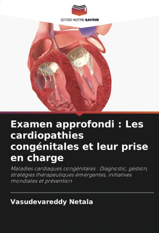 Examen approfondi : Les cardiopathies congénitales et leur prise en charge