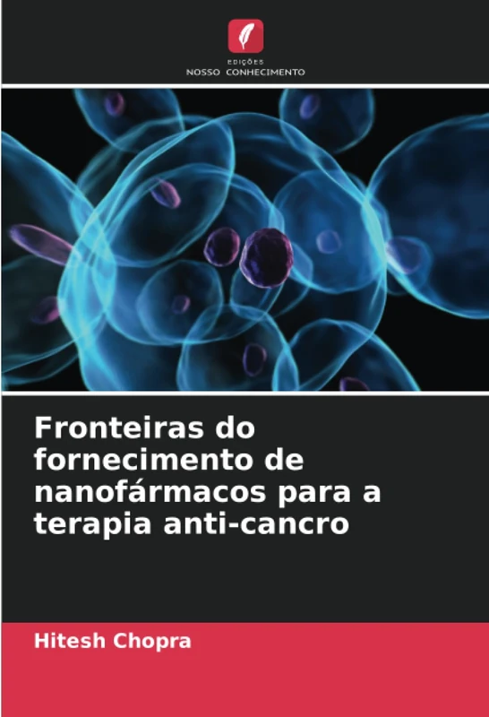 Fronteiras do fornecimento de nanofármacos para a terapia anti-cancro