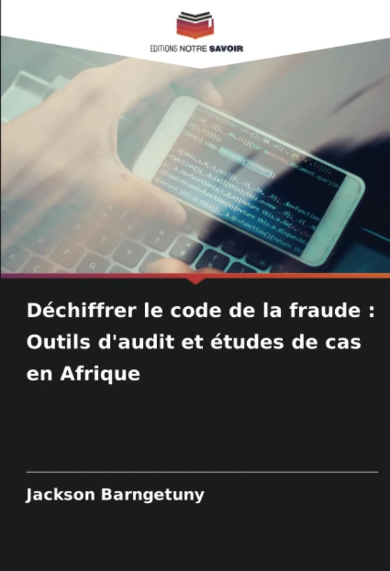 Déchiffrer le code de la fraude : Outils d'audit et études de cas en Afrique