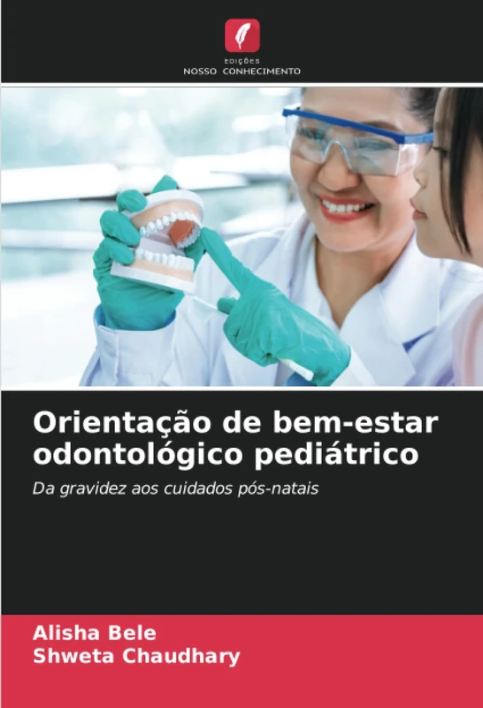 Orientação de bem-estar odontológico pediátrico: Da gravidez aos cuidados pós-natais