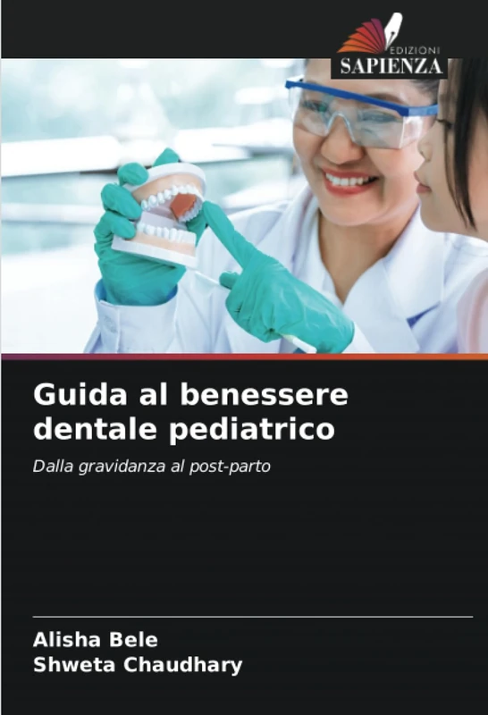Guida al benessere dentale pediatrico: Dalla gravidanza al post-parto