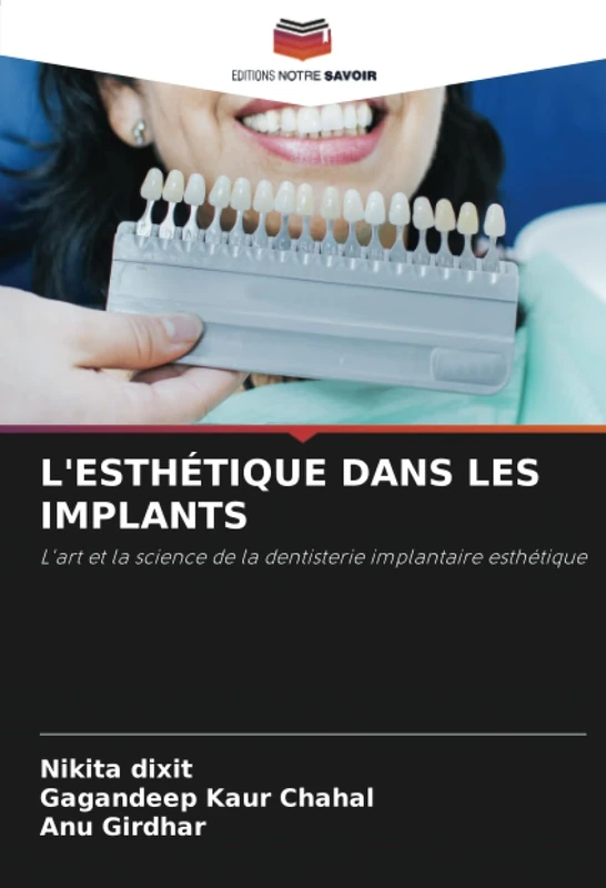 L'ESTHÉTIQUE DANS LES IMPLANTS: L'art et la science de la dentisterie implantaire esthétique
