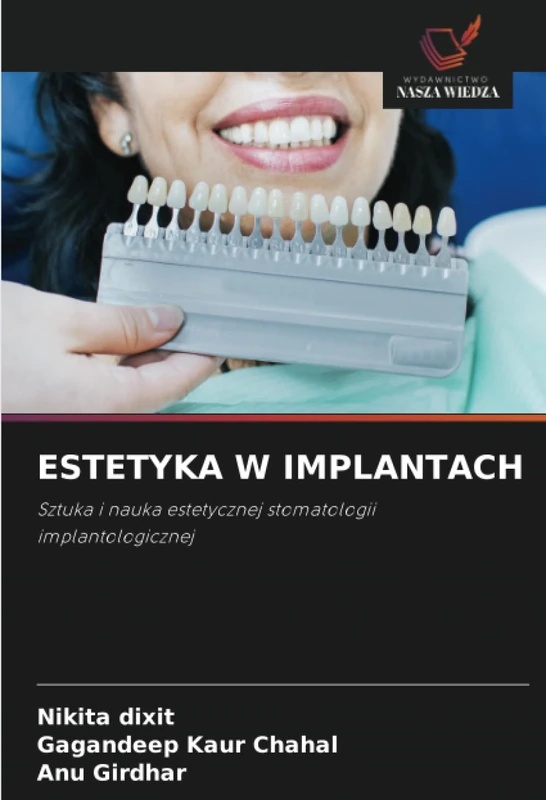 ESTETYKA W IMPLANTACH: Sztuka i nauka estetycznej stomatologii implantologicznej