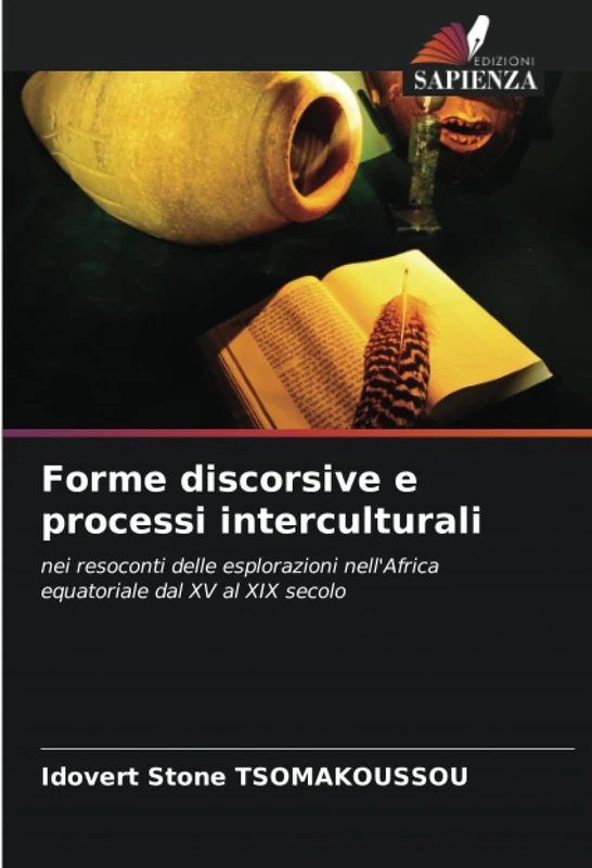 Forme discorsive e processi interculturali: nei resoconti delle esplorazioni nell'Africa equatoriale dal XV al XIX secolo