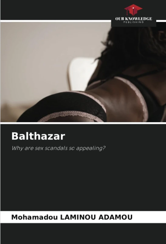 Balthazar: Why are sex scandals so appealing?