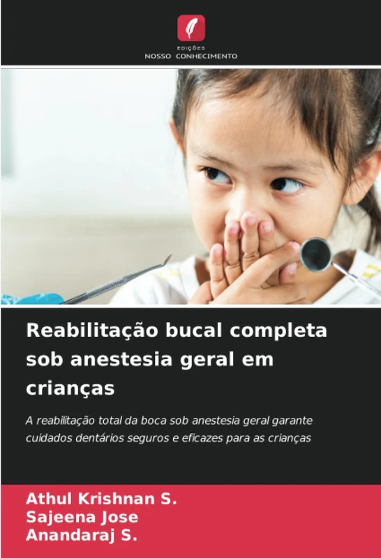 Reabilitação bucal completa sob anestesia geral em crianças: A reabilitação total da boca sob anestesia geral garante cuidados dentários seguros e eficazes para as crianças - Image 1