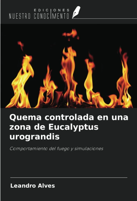 Quema controlada en una zona de Eucalyptus urograndis: Comportamiento del fuego y simulaciones