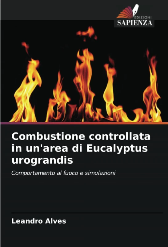 Combustione controllata in un'area di Eucalyptus urograndis: Comportamento al fuoco e simulazioni