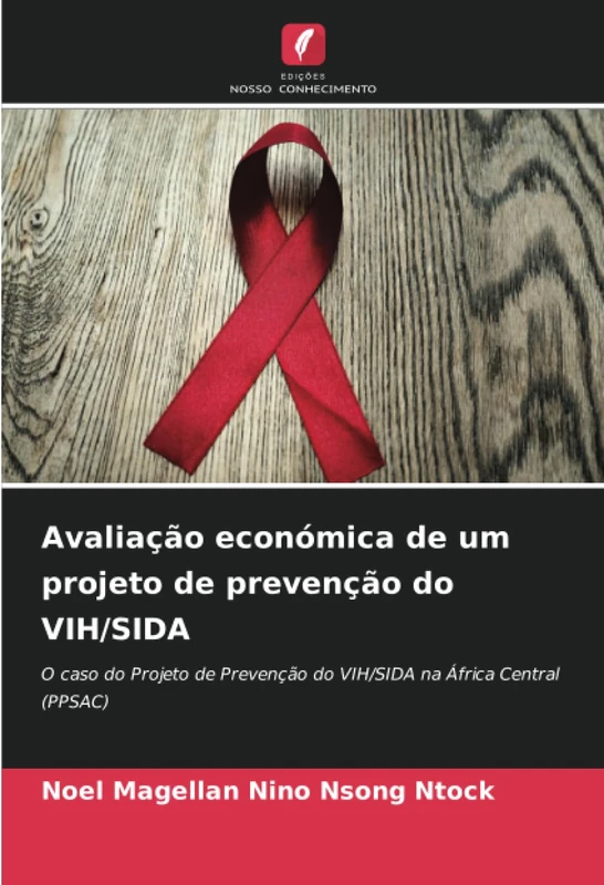 Avaliação económica de um projeto de prevenção do VIH/SIDA: O caso do Projeto de Prevenção do VIH/SIDA na África Central (PPSAC) - Image 1