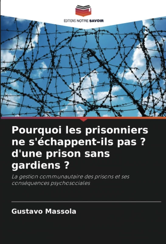 Pourquoi les prisonniers ne s'échappent-ils pas ? d'une prison sans gardiens ?: La gestion communautaire des prisons et ses conséquences psychosociales