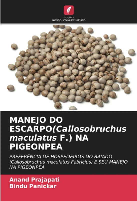MANEJO DO ESCARPO(Callosobruchus maculatus F.) NA PIGEONPEA: PREFERÊNCIA DE HOSPEDEIROS DO BAIADO (Callosobruchus maculatus Fabricius) E SEU MANEJO NA PIGEONPEA