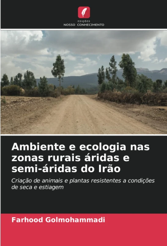 Ambiente e ecologia nas zonas rurais áridas e semi-áridas do Irão: Criação de animais e plantas resistentes a condições de seca e estiagem