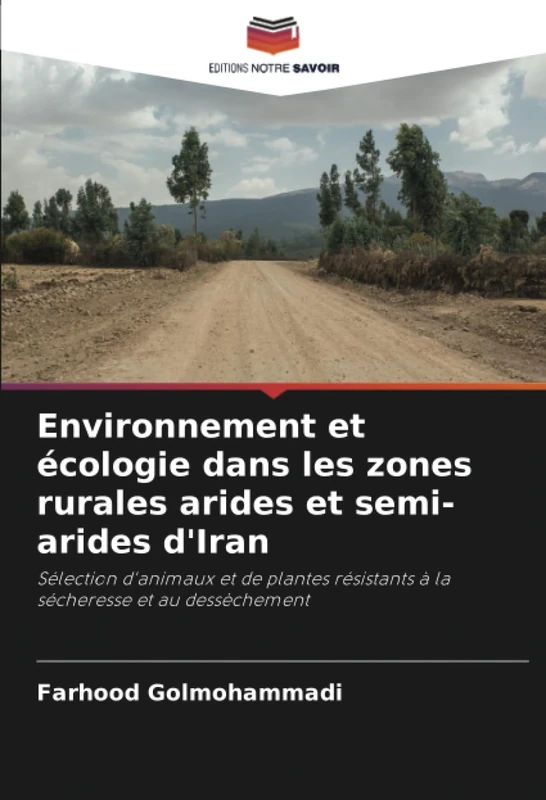 Environnement et écologie dans les zones rurales arides et semi-arides d'Iran: Sélection d'animaux et de plantes résistants à la sécheresse et au dessèchement