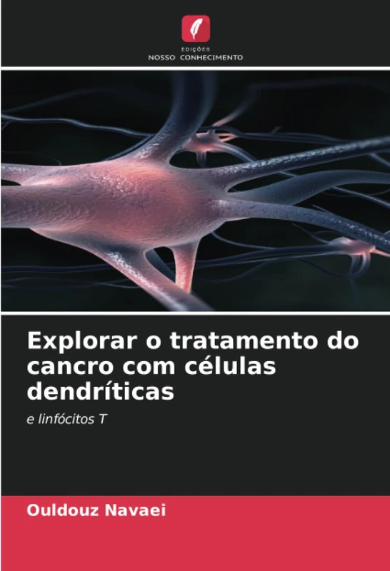 Explorar o tratamento do cancro com células dendríticas: e linfócitos T