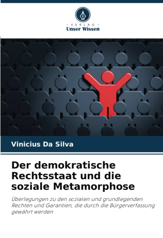 Der demokratische Rechtsstaat und die soziale Metamorphose: Überlegungen zu den sozialen und grundlegenden Rechten und Garantien, die durch die Bürgerverfassung gewährt werden