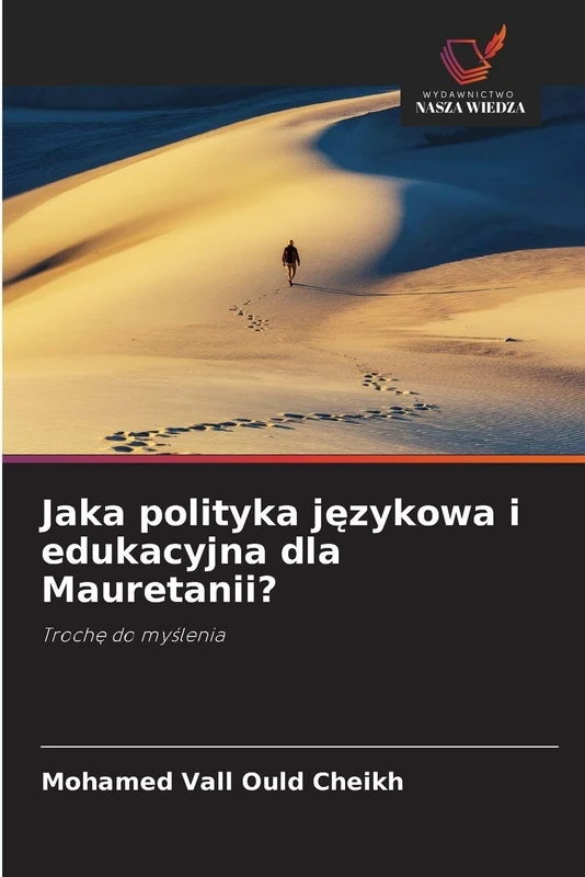 Jaka polityka językowa i edukacyjna dla Mauretanii?: Troch¿ do my¿lenia