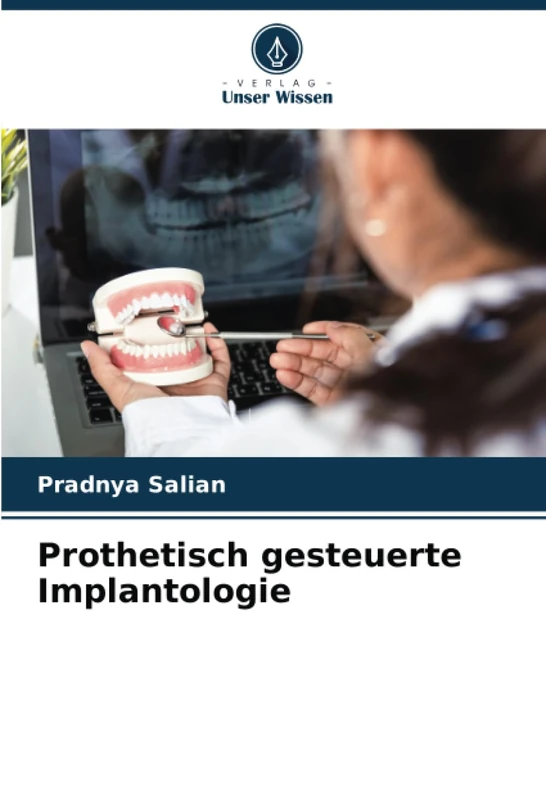 Prothetisch gesteuerte Implantologie