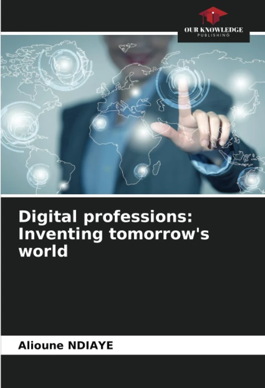 Digital professions: Inventing tomorrow's world
