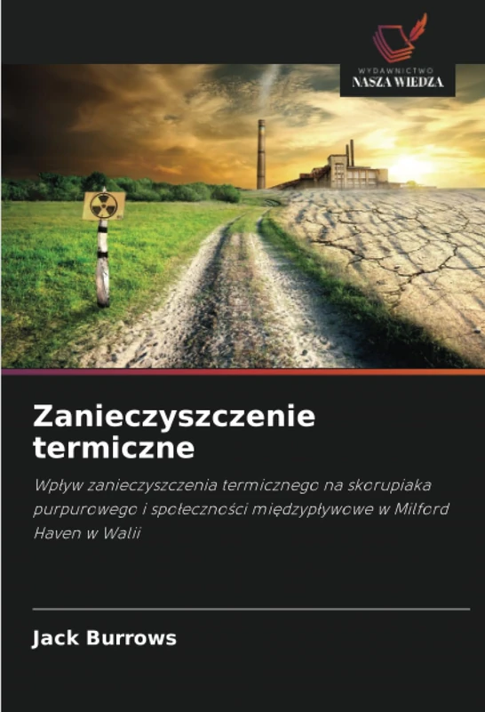 Zanieczyszczenie termiczne: Wpływ zanieczyszczenia termicznego na skorupiaka purpurowego i społeczności międzypływowe w Milford Haven w Walii: Wp¿yw ... mi¿dzyp¿ywowe w Milford Haven w Walii - Image 1
