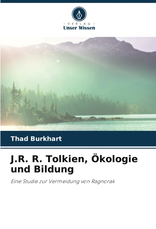 J.R. R. Tolkien, Ökologie und Bildung: Eine Studie zur Vermeidung von Ragnorak - Image 1