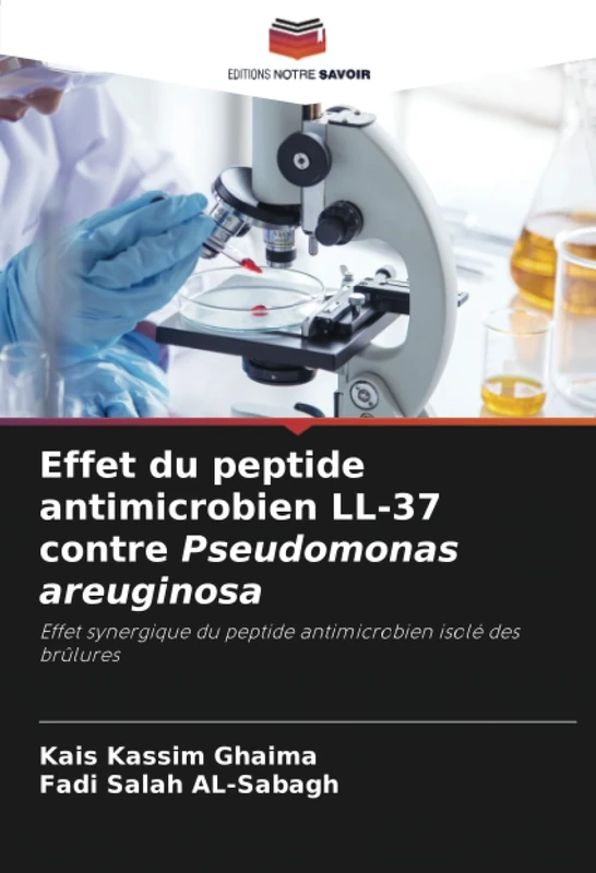 Effet du peptide antimicrobien LL-37 contre Pseudomonas areuginosa: Effet synergique du peptide antimicrobien isolé des brûlures