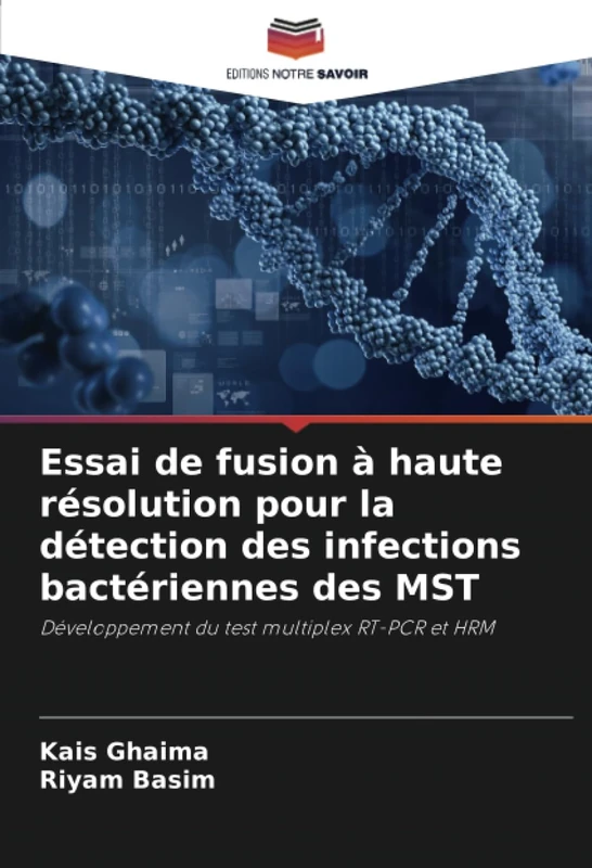Essai de fusion à haute résolution pour la détection des infections bactériennes des MST: Développement du test multiplex RT-PCR et HRM