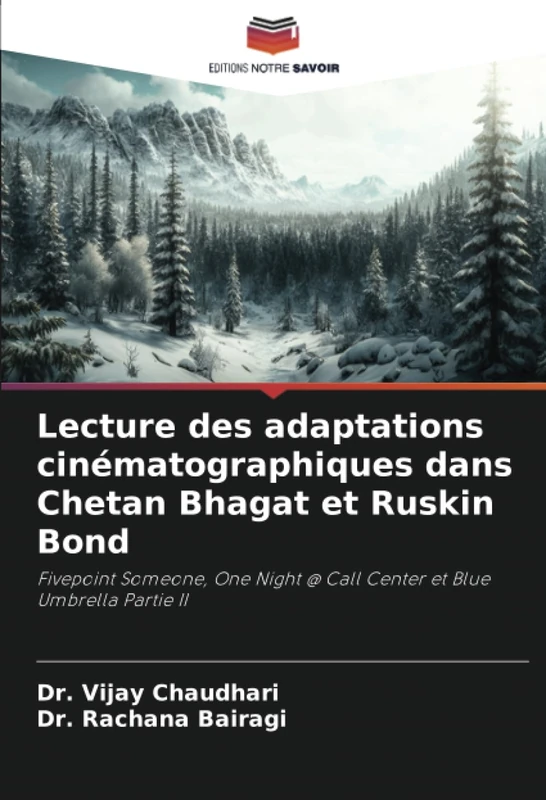 Lecture des adaptations cinématographiques dans Chetan Bhagat et Ruskin Bond: Fivepoint Someone, One Night @ Call Center et Blue Umbrella Partie II