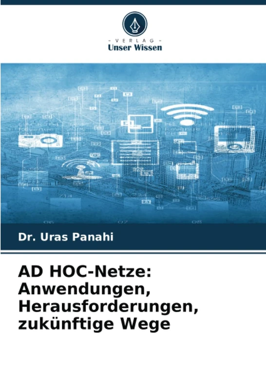 AD HOC-Netze: Anwendungen, Herausforderungen, zukünftige Wege
