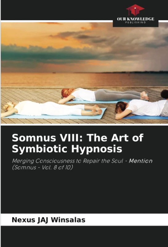 Somnus VIII: The Art of Symbiotic Hypnosis: Merging Consciousness to Repair the Soul - Mention (Somnus - Vol. 8 of 10)