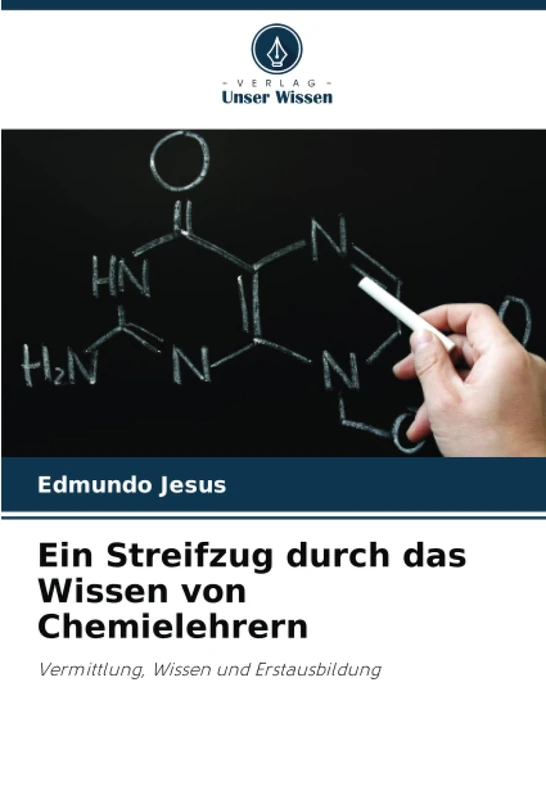 Ein Streifzug durch das Wissen von Chemielehrern: Vermittlung, Wissen und Erstausbildung