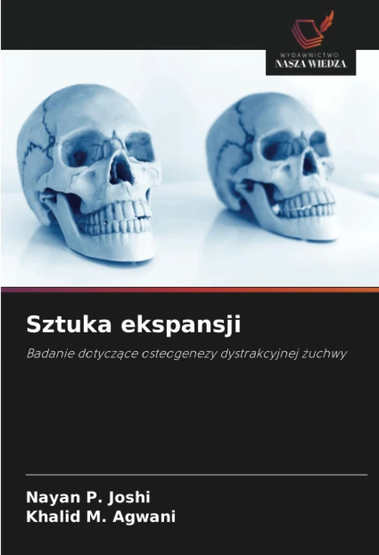 Sztuka ekspansji: Badanie dotyczące osteogenezy dystrakcyjnej żuchwy: Badanie dotycz¿ce osteogenezy dystrakcyjnej ¿uchwy