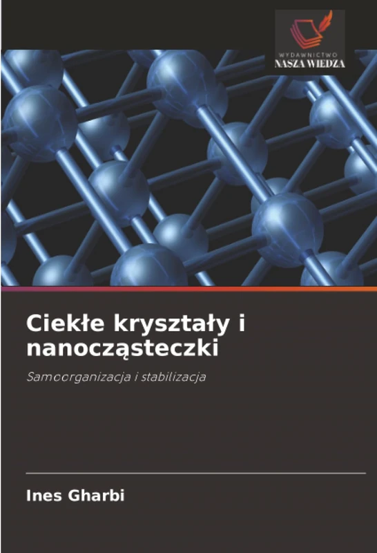 Ciekłe kryształy i nanocząsteczki: Samoorganizacja i stabilizacja