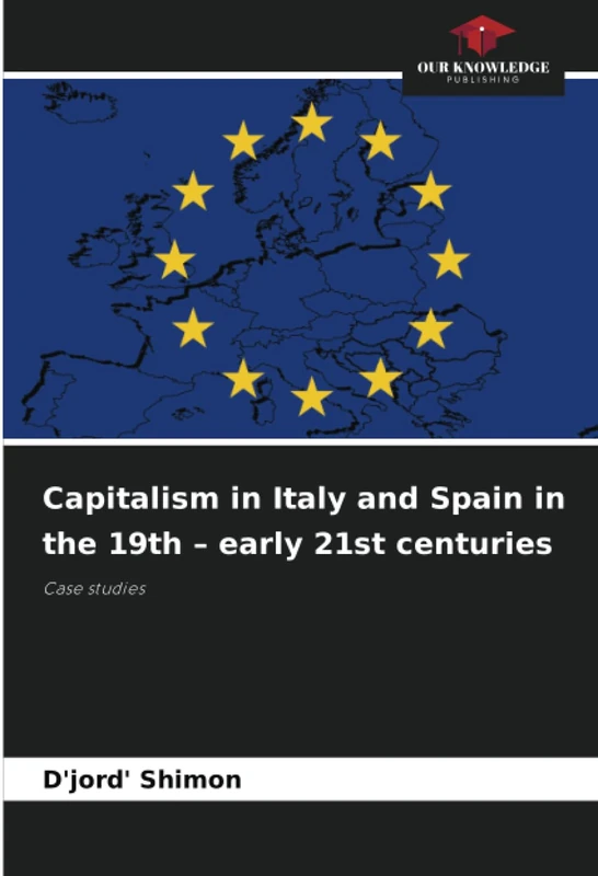 Capitalism in Italy and Spain in the 19th – early 21st centuries: Case studies