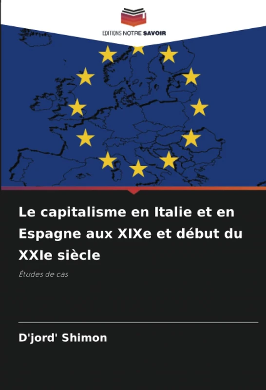 Le capitalisme en Italie et en Espagne aux XIXe et début du XXIe siècle: Études de cas