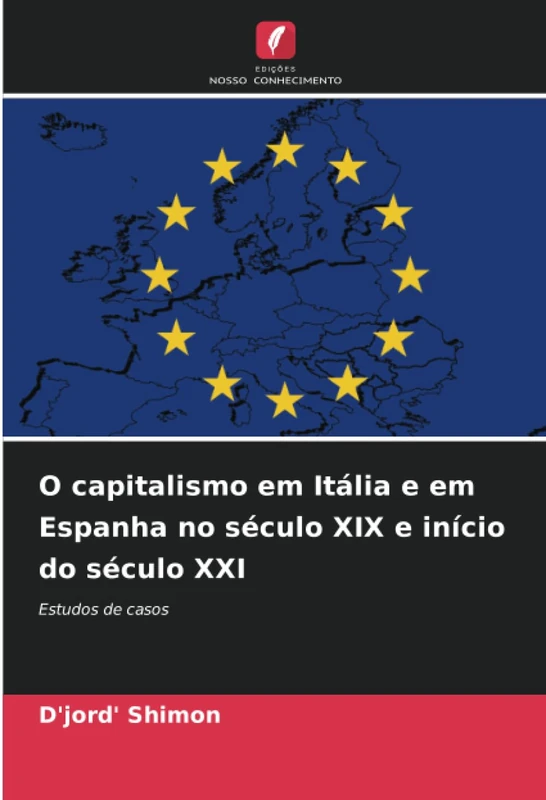 O capitalismo em Itália e em Espanha no século XIX e início do século XXI: Estudos de casos