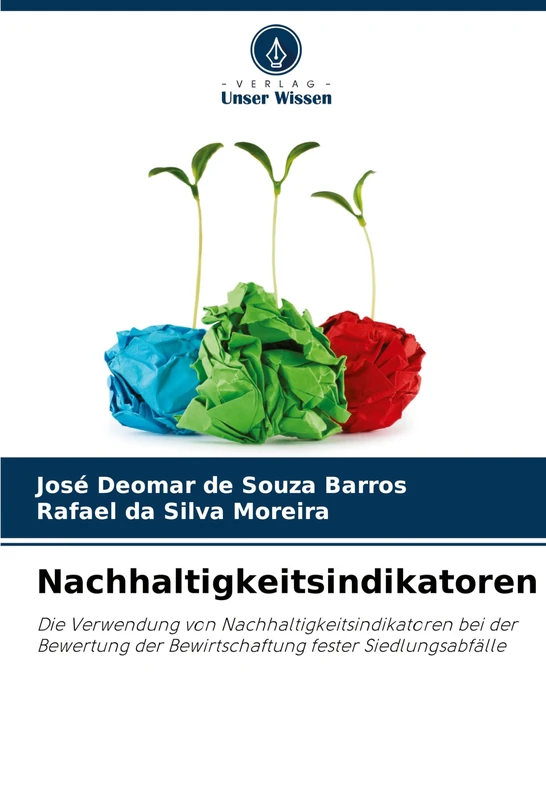 Nachhaltigkeitsindikatoren: Die Verwendung von Nachhaltigkeitsindikatoren bei der Bewertung der Bewirtschaftung fester Siedlungsabfälle