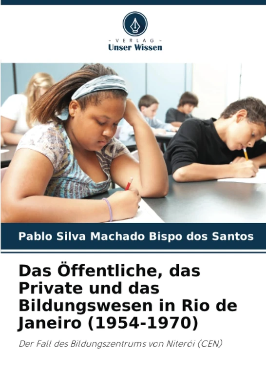 Das Öffentliche, das Private und das Bildungswesen in Rio de Janeiro (1954-1970): Der Fall des Bildungszentrums von Niterói (CEN)