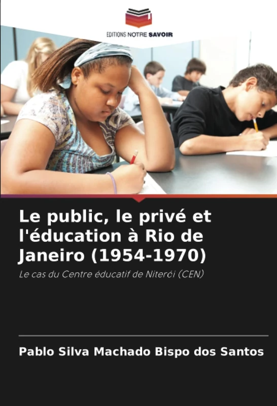 Le public, le privé et l'éducation à Rio de Janeiro (1954-1970): Le cas du Centre éducatif de Niterói (CEN)