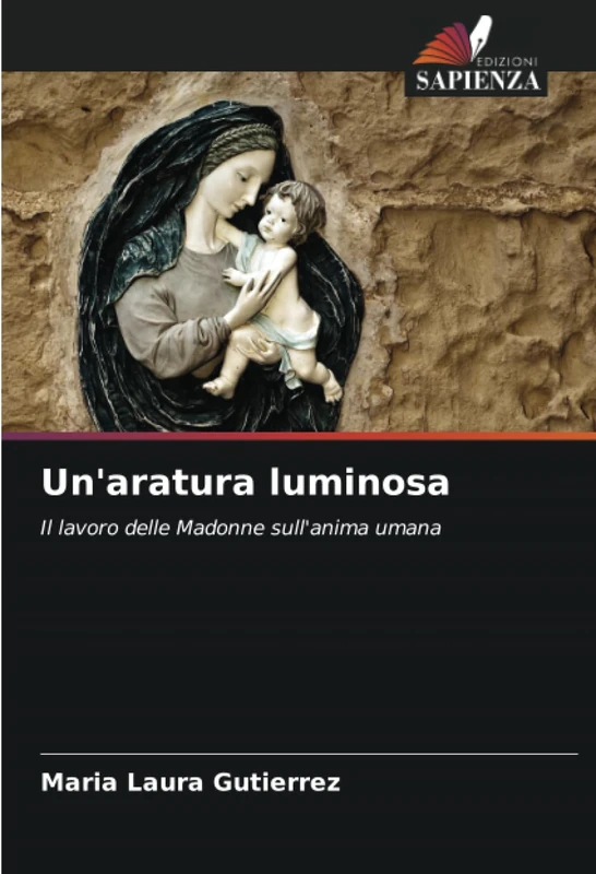 Un'aratura luminosa: Il lavoro delle Madonne sull'anima umana