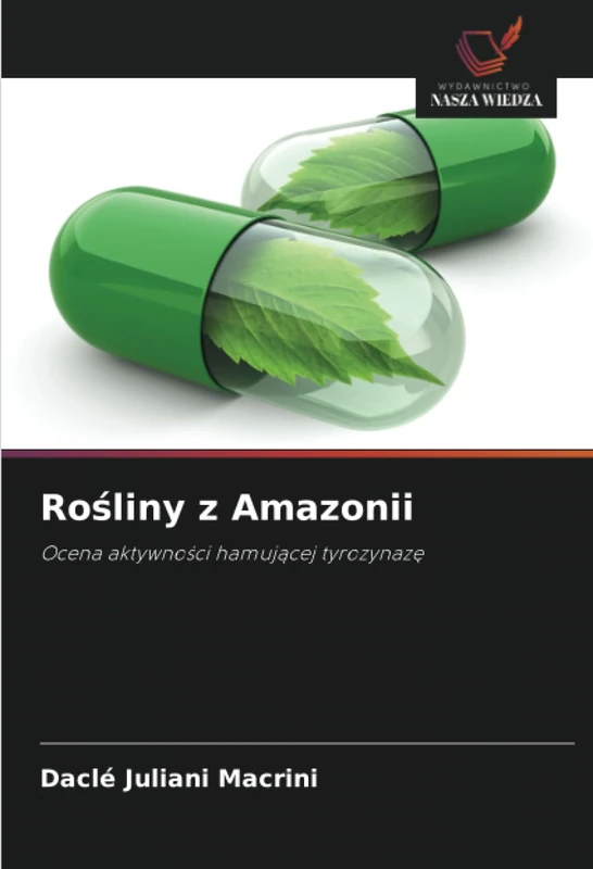 Rośliny z Amazonii: Ocena aktywności hamującej tyrozynazę: Ocena aktywno¿ci hamuj¿cej tyrozynaz¿