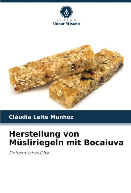 Herstellung von Müsliriegeln mit Bocaiuva: Einheimisches Obst