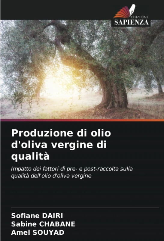 Produzione di olio d'oliva vergine di qualità: Impatto dei fattori di pre- e post-raccolta sulla qualità dell'olio d'oliva vergine