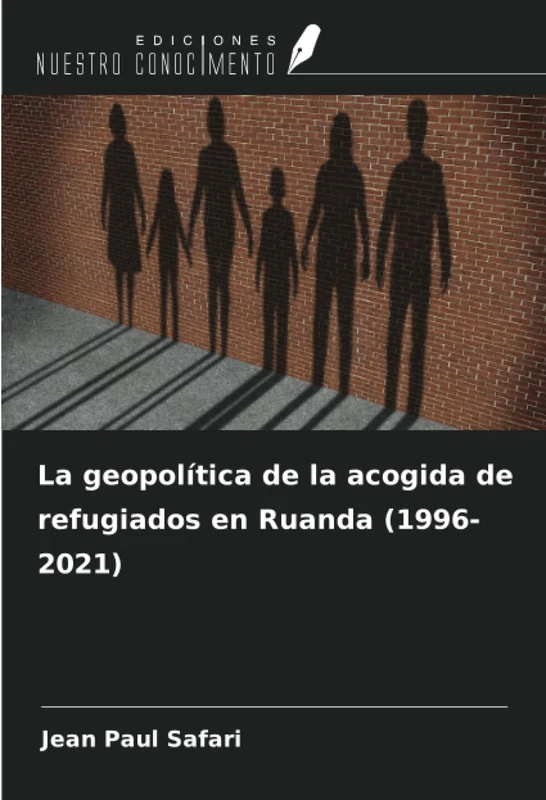 La geopolítica de la acogida de refugiados en Ruanda (1996-2021)