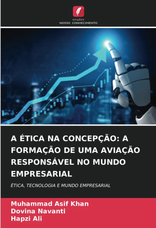 A ÉTICA NA CONCEPÇÃO: A FORMAÇÃO DE UMA AVIAÇÃO RESPONSÁVEL NO MUNDO EMPRESARIAL: ÉTICA, TECNOLOGIA E MUNDO EMPRESARIAL